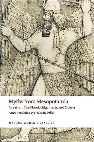 Myths from Mesopotamia: Creation, the Flood, Gilgamesh, and Others cover