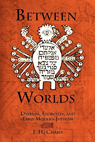 Between Worlds: Dybbuks, Exorcists, and Early Modern Judaism cover