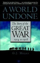 A World Undone: The Story of the Great War, 1914 to 1918 cover