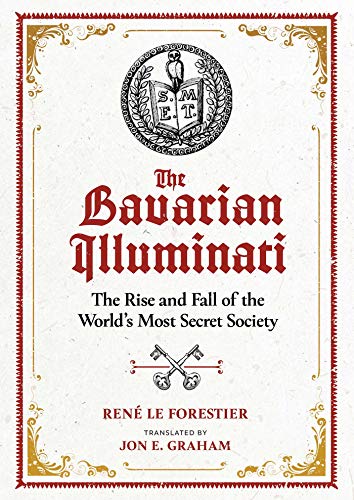 The Bavarian Illuminati: The Rise and Fall of the World's Most Secret Society cover
